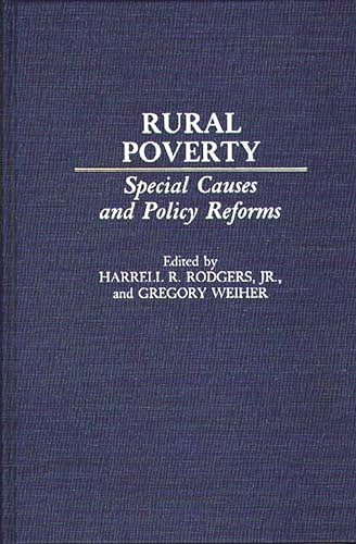 Imagen de archivo de Rural Poverty: Special Causes and Policy Reforms (Studies in Social Welfare Policies and Programs) a la venta por Solr Books