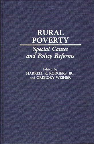 Stock image for Rural Poverty: Special Causes and Policy Reforms (Studies in Social Welfare Policies and Programs) for sale by Solr Books