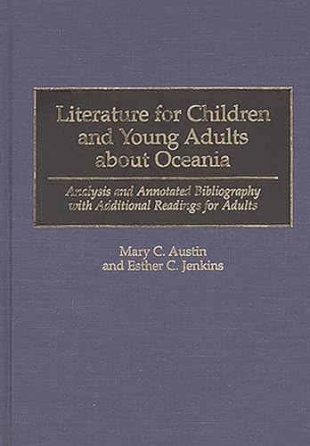 9780313266430: Literature for Children and Young Adults about Oceania: Analysis and Annotated Bibliography with Additional Readings for Adults: 49 (Bibliographies and Indexes in World Literature)