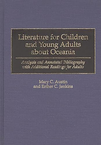 Stock image for Literature for Children and Young Adults about Oceania: Analysis and Annotated Bibliography with Additional Readings for Adults (Hardback) for sale by Book Depository hard to find