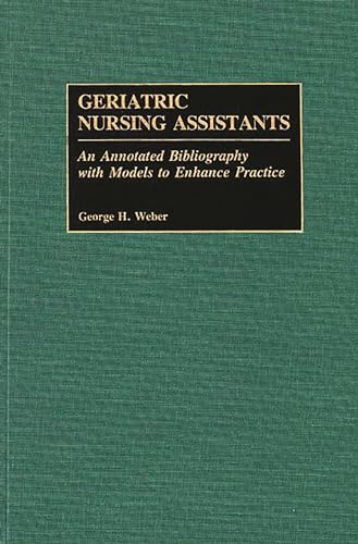 Geriatric Nursing Assistants: An Annotated Bibliography with Models to Enhance Practice