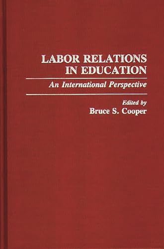 Imagen de archivo de Labor Relations in Education: An International Perspective (Contributions to the Study of Education) a la venta por Ergodebooks