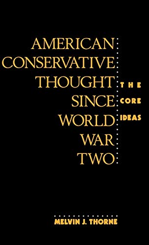 American Conservative Thought Since World War II: The Core Ideas