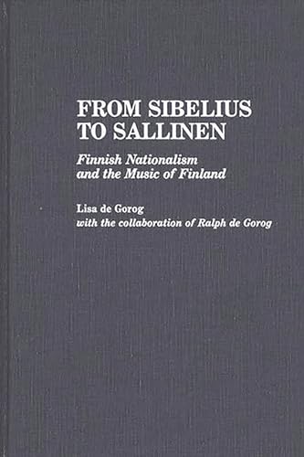 9780313267406: From Sibelius To Sallinen: Finnish Nationalism and the Music of Finland
