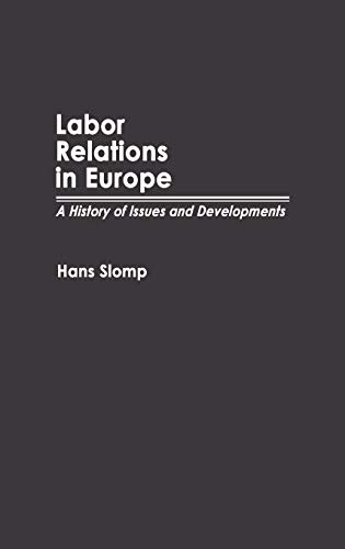 Stock image for Labor Relations in Europe: A History of Issues and Developments for sale by G. & J. CHESTERS