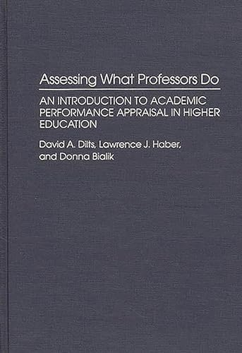 Assessing What Professors Do: An Introduction to Academic Performance Appraisal in Higher Educati...