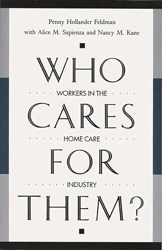 Stock image for Who Cares for Them?: Workers in the Home Care Industry. for sale by Yushodo Co., Ltd.