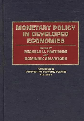 Beispielbild fr Monetary Policy in Developed Economies (Handbook of Comparative Economic Policies 3) zum Verkauf von Zubal-Books, Since 1961