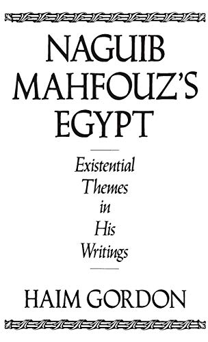 Naguib Mahfouz's Egypt: Existential Themes in His Writings.