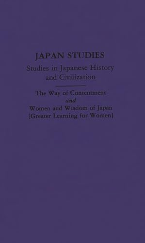 Imagen de archivo de The Way of Contentment and Women and Wisdom of Japan [Two Works]: Translated from the Japanese (Wisdom of the East / Studies in Japanese History and Civilization) a la venta por Lucky's Textbooks