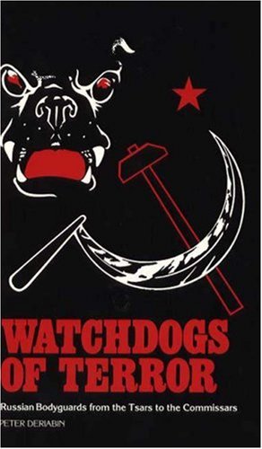 9780313270406: Watchdogs of Terror: Russian Bodyguards from the Tsars to the Commissars, 2nd Edition (Praeger Security International)