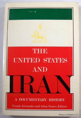 9780313270543: The United States and Iran: A Documentary History