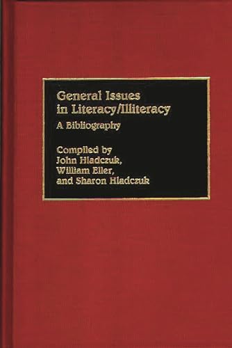 Imagen de archivo de General Issues in Literacy/Illiteracy: A Bibliography a la venta por Book Dispensary