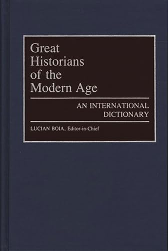 Imagen de archivo de Great Historians of the Modern Age : An International Dictionary a la venta por Better World Books