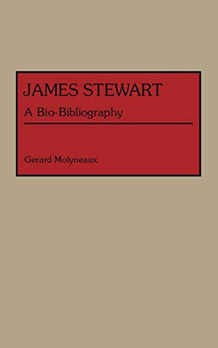 9780313273520: James Stewart: A Bio-Bibliography (Bio-Bibliographies in the Performing Arts)