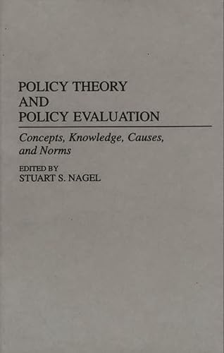Beispielbild fr Policy Theory and Policy Evaluation: Concepts, Knowledge, Causes, and Norms zum Verkauf von ThriftBooks-Dallas