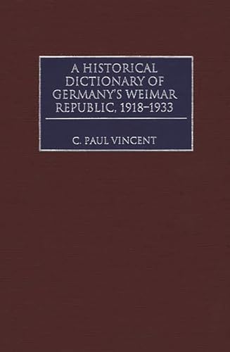Beispielbild fr A Historical Dictionary of Germany's Weimar Republic, 1918-1933 zum Verkauf von Revaluation Books