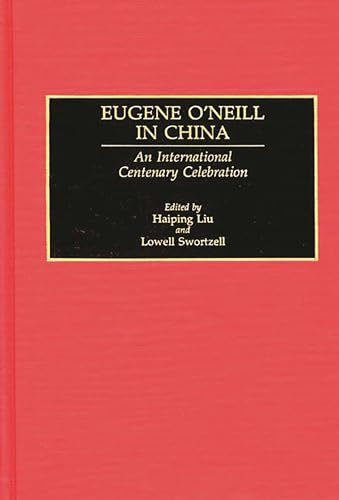 Eugene O'Neill in China. An International Centenary Celebration