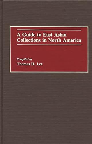 9780313273971: A Guide to East Asian Collections in North America (Bibliographies and Indexes in World History)