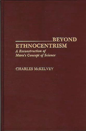 Stock image for Beyond Ethnocentrism : A Reconstruction of Marx's Concept of Science for sale by Better World Books: West