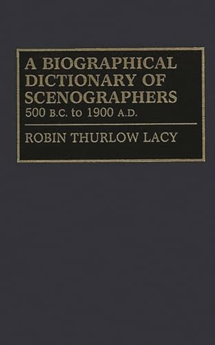 

A Biographical Dictionary of Scenographers: 500 B.C. to 1900 A.D. (Constitutions of the United States; 4)