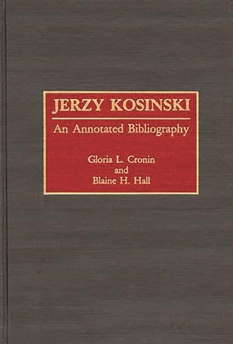 Jerzy Kosinski: An Annotated Bibliography (Bibliographies and Indexes in American Literature, Num...