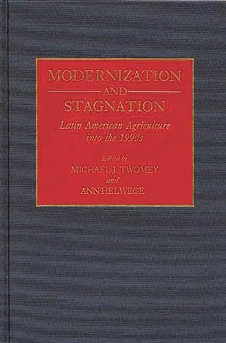 Modernization and Stagnation: Latin American Agriculture into the 1990's