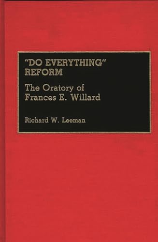 Beispielbild fr Do Everything Reform: The Oratory of Frances E. Willard (Great American Orators) zum Verkauf von HPB-Red