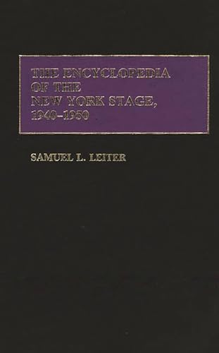 The Encyclopedia of the New York Stage, 1940-1950 (9780313275104) by Leiter, Samuel