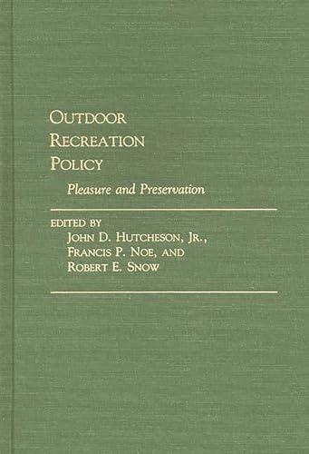 Imagen de archivo de Outdoor Recreation Policy: Pleasure and Preservation: 263 (Contributions in Political Science S.) a la venta por Anybook.com