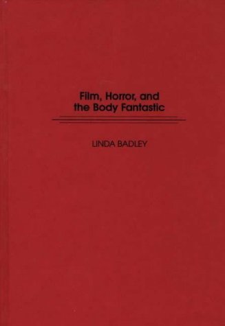 9780313275234: Film, Horror and the Body Fantastic (Contributions to the Study of Popular Culture)