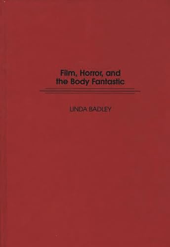 9780313275234: Film, Horror, and the Body Fantastic: (Contributions to the Study of Popular Culture)