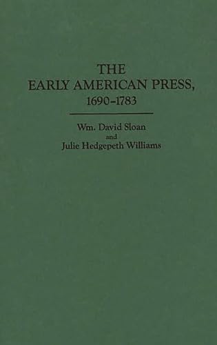 Imagen de archivo de The Early American Press, 1690-1783. a la venta por Yushodo Co., Ltd.