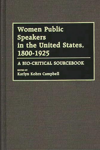 Stock image for Women Public Speakers in the United States, 1800-1925: A Bio-Critical Sourcebook for sale by Solr Books