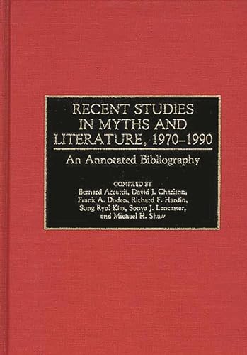 Stock image for Recent Studies in Myths and Literature, 1970-1990: An Annotated Bibliography for sale by J. W. Mah