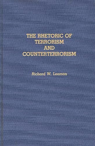 Beispielbild fr The Rhetoric of Terrorism and Counterterrorism (Praeger Security International) zum Verkauf von medimops