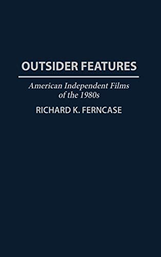 Beispielbild fr Outsider Features : American Independent Films of the 1980s zum Verkauf von Better World Books