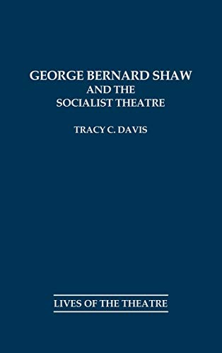 Beispielbild fr George Bernard Shaw and the Socialist Theatre zum Verkauf von Better World Books