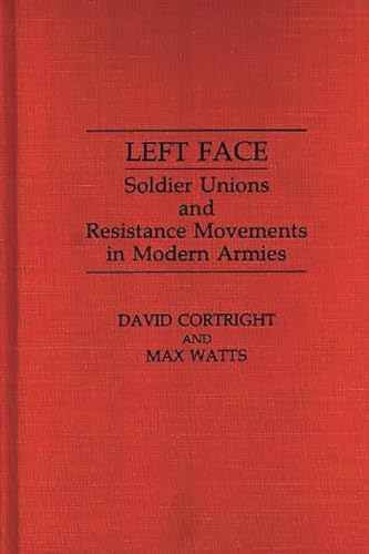 Left Face: Solider Unions and Resistance Movements in Modern Armies