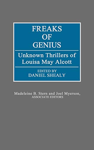 Stock image for Freaks of Genius: Unknown Thrillers of Louisa May Alcott for sale by Ria Christie Collections