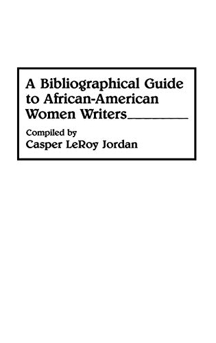 A Bibliographical Guide To African-american Women Writers: (bibliographies And Indexes In Afro-am...