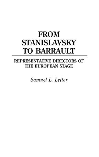 Beispielbild fr From Stanislavsky to Barrault Vol. 34 : Representative Directors of the European Stage zum Verkauf von Better World Books Ltd