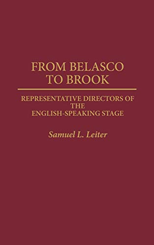 Imagen de archivo de From Belasco to Brook: Representative Directors of the English-Speaking Stage a la venta por Bookmarc's