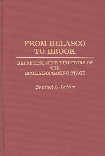 Stock image for From Belasco to Brook: Representative Directors of the English-Speaking Stage for sale by Bookmarc's