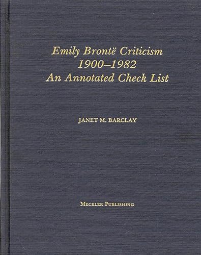 Stock image for Emily Bronte Criticism, 19001982 An Annotated Check List for sale by PBShop.store US