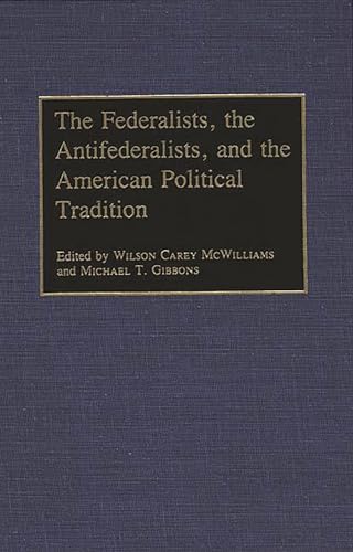 Stock image for The Federalists, the Antifederalists, and the American Political Tradition. for sale by Yushodo Co., Ltd.