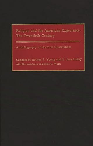 Beispielbild fr Religion and the American Experience, The Twentieth Century: A Bibliography of Doctoral Dissertations (Bibliographies and Indexes in Religious Studies) zum Verkauf von Redux Books