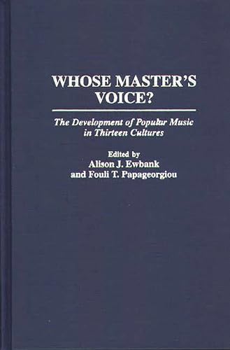 9780313277726: Whose Master's Voice?: The Development of Popular Music in Thirteen Cultures (Contributions to the Study of Music and Dance)