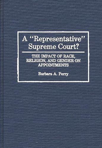 Beispielbild fr A Representative Supreme Court? : The Impact of Race, Religion, and Gender on Appointments zum Verkauf von Better World Books