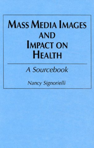 Stock image for Mass Media Images and Impact on Health: A Sourcebook for sale by K & L KICKIN'  BOOKS